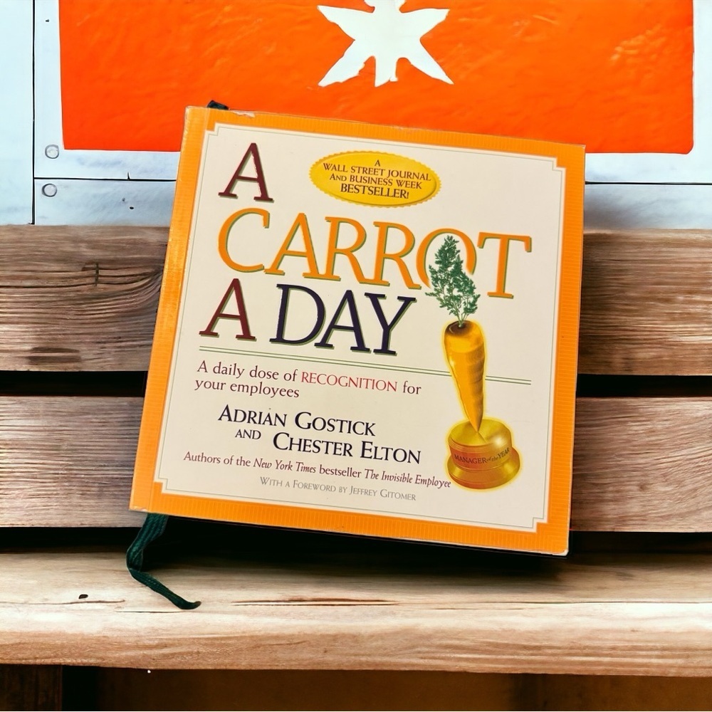 Leadership Book: A Carrot a Day Motivating Employees w/ Recognition & Engagement